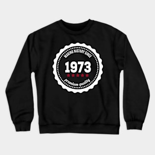 Making history since 1973 badge Crewneck Sweatshirt